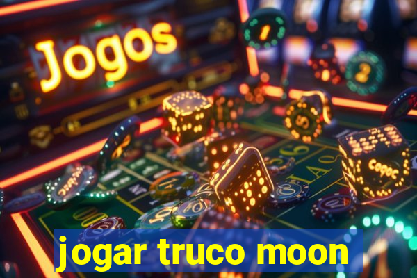 jogar truco moon